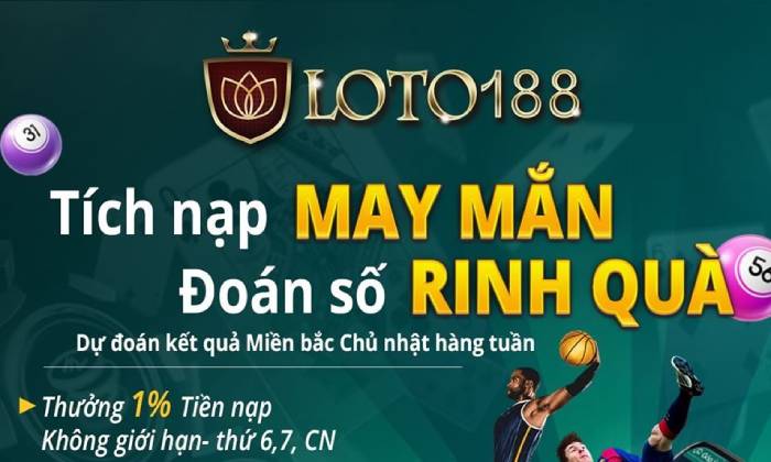 Top các chương trình khuyến mãi tại Loto188