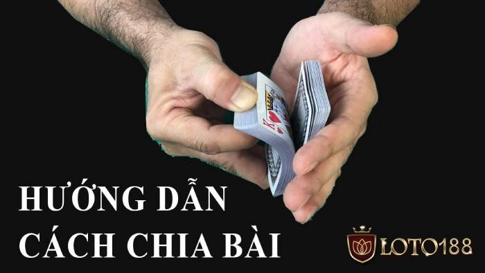 Những cách chia bài bịp hiệu quả nhất hiện nay
