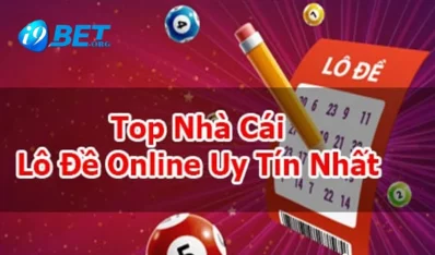 TOP 10 nhà cái  lô đề online uy tín nhất tỉ lệ thắng cao nhất Việt Nam